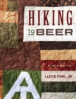 Hiking to Beer : A Memoir - Book