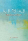 Ali B. ABI Talib : Reflection of a Prophet - Book