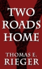 Two Roads Home : (Literary Pocket Edition) - Book