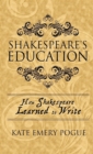 Shakespeare's Education : How Shakespeare Learned to Write (Litpocket Edition) - Book