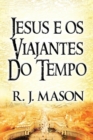 Jesus E OS Viajantes Do Tempo - Book