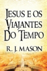 Jesus E OS Viajantes Do Tempo (Paperback Version) - Book