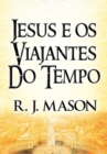 Jesus E OS Viajantes Do Tempo - Book