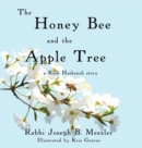 The Honey Bee and the Apple Tree : A Rosh Hashanah Story - Book