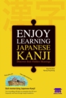 Enjoy Learning Japanese Kanji : Discover Their Hidden Meanings - Book