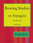 Bowing Studies on Arpeggios for the Cello, Book One - Book