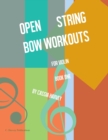 Open String Bow Workouts for Violin, Book One - Book