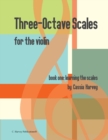 Three-Octave Scales for the Violin, Book One : Learning the Scales - Book
