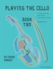 Playing the Cello, Book Two, Expanded Edition - Book