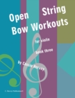 Open String Bow Workouts for Violin, Book Three - Book