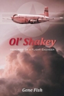 Ol' Shakey : Memories of a Flight Engineer - Book