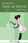 No Need for a Cleanup Woman in My House - Book