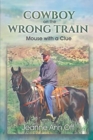 COWBOY on the WRONG TRAIN - Book