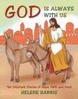 God Is Always with Us : Ten Children's Stories of Hope, Faith and Trust - Book