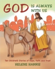God Is Always With Us: Ten Children's Stories of Hope, Faith and Trust - eBook