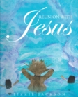 Reunion With Jesus - eBook