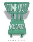 Time Out for Daddy - Book