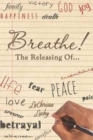Breathe! the Releasing Of... - Book