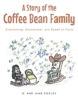 A Story of the Coffee Bean Family : Entertaining, Educational, and Based on Facts - Book