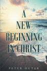 A New Beginning in Christ - eBook