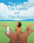 The Lion, the Lamb, and the Rose - Book
