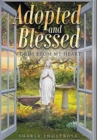 Adopted and Blessed : Words from My Heart - Book