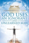 God Uses an Ignorant and Unlearned Man - Book
