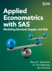 Applied Econometrics with SAS : Modeling Demand, Supply, and Risk - eBook