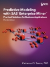 Predictive Modeling with SAS Enterprise Miner : Practical Solutions for Business Applications, Third Edition - Book