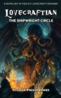 Lovecraftian : The Shipwright Circle - eBook