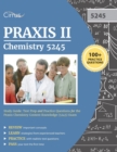 Praxis II Chemistry 5245 Study Guide : Test Prep and Practice Questions for the Praxis Chemistry Content Knowledge (5245) Exam - Book