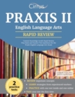 Praxis II English Language Arts Content Knowledge (5038) : Rapid Review Prep Book and Practice Test Questions for the Praxis English Language Arts Exam - Book