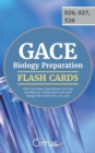 Gace Biology Preparation Flash Cards Book 2019-2020 : Rapid Review Test Prep Including 350+ Flashcards for the Gace Biology Test I and II (026, 027, 526) - Book