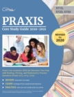 Praxis Core Study Guide 2020-2021 : Praxis Core Academic Skills for Educators Test Prep with Reading, Writing, and Mathematics Practice Questions (Praxis 5713, 5723, 5733) - Book
