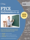 FTCE Mathematics 6-12 (026) Study Guide : FTCE Math Exam Prep and Practice Test Questions for the Florida Teacher Certification Examinations 026 Exam - Book