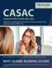 CASAC Exam Study Guide 2020-2021 : Addiction Counseling Exam Prep Review Book and Practice Test Questions for the CASAC Test - Book