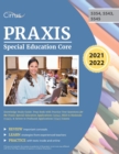 Praxis Special Education Core Knowledge Study Guide : Prep Book with Practice Test Questions for the Praxis Special Education Applications (5354), Mild to Moderate (5543), & Severe to Profound Applica - Book