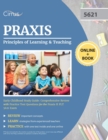 Praxis Principles of Learning and Teaching Early Childhood Study Guide : Comprehensive Review with Practice Test Questions for the Praxis II PLT 5621 Exam - Book