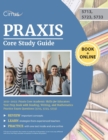 Praxis Core Study Guide 2021-2022 : Praxis Core Academic Skills for Educators Test Prep Book with Reading, Writing, and Mathematics Practice Exam Questions (5713, 5723, 5733) - Book