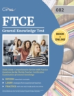 FTCE General Knowledge Test Study Guide : Comprehensive Review with Practice Questions for the Florida Teacher Certification Examination of General Knowledge - Book