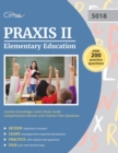 Praxis II Elementary Education Content Knowledge (5018) Study Guide : Comprehensive Review with Practice Test Questions - Book