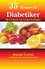35 Rezepte f?r Diabetiker : Die Leckerste Art Gesund Zu Bleiben - Book