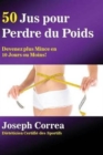 50 Jus Pour Perdre Du Poids : Devenez Plus Mince En 10 Jours Ou Moins! - Book
