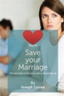 Ways to Save Your Marriage : The Solution to Divorce and to Breaking Up - Book