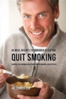 40 Meal Recipes to Consider After You Quit Smoking : Control the Cravings with Proper Nutrition and a Healthy Diet - Book