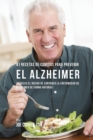 41 Recetas De Comidas Para Prevenir el Alzheimer : ?Reduzca El Riesgo de Contraer La Enfermedad de Alzheimer De Forma Natural! - Book