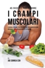 45 Ricette Per Ridurre I Crampi Muscolari : Elimina I Crampi Muscolari Con Un'alimentazione Mirata E Con l'Assunzione Di Vitamine - Book