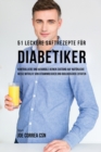 51 Leckere Saftrezepte Fur Diabetiker : Kontrolliere Und Behandle Deinen Zustand Auf Naturliche Weise Mithilfe Von Vitaminreicher Und Biologischer Zutaten - Book