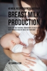 46 Meal Recipes to Increase Your Breast Milk Production : Using the Best Natural Ingredients to Help Your Body Produce Healthy Milk for Your Baby - Book