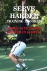 Serve Harder Training Program : Serve 10 to 20 MPH Faster in 90 Days! - Book